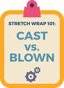 stretch-wrap-101-cast-blown-wrap